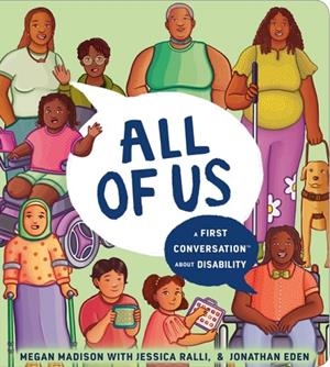 ALL OF US: A FIRST CONVERSATION ABOUT DISABILITY | 9780593521021 | DR.MEGAN PAMELA RUTH MADISON