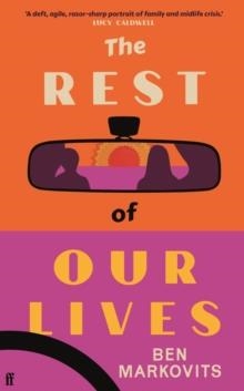 THE REST OF OUR LIVES | 9780571388547 | BENJAMIN MARKOVITS