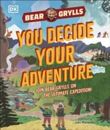 YOU DECIDE YOUR ADVENTURE | 9780241681275 | BEAR GRYLLS