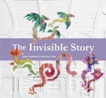 THE INVISIBLE STORY | 9781915244765 | JAIME GAMBOA