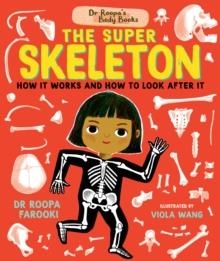 DR ROOPA'S BODY BOOKS: THE SUPER SKELETON | 9781529504521 | DR ROOPA FAROOKI