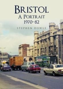 BRISTOL A PORTRAIT 1970-82 | 9781445690445