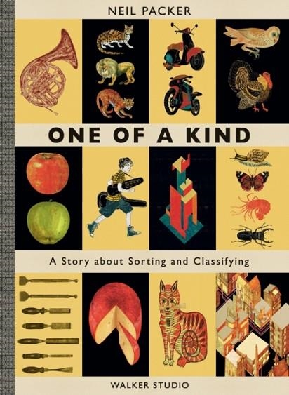 ONE OF A KIND : A STORY ABOUT SORTING AND CLASSIFYING | 9781406379228 | NEIL PACKER