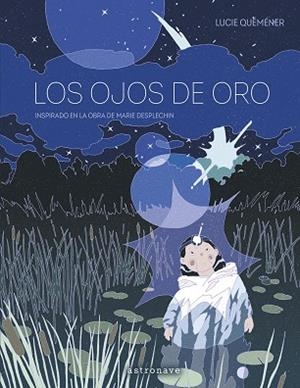 LOS OJOS DE ORO | 9788467975758 | LUCIE QUEMENER/MARIE DESPLECHIN