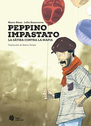 PEPPINO IMPASTATO. LA SÁTIRA CONTRA LA MAFIA | 9788410158375 | RIZZO, MARCO