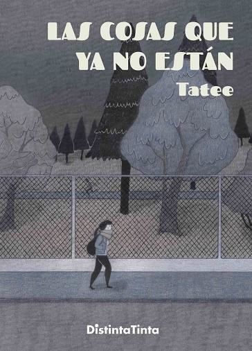 COSAS QUE YA NO ESTÁN, LAS | 9788412648393 | TATIANA TORRES ÁLVAREZ, TATEE