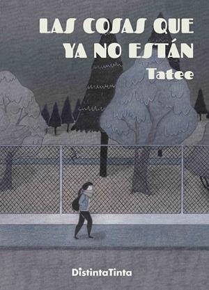 COSAS QUE YA NO ESTÁN, LAS | 9788412648393 | TATIANA TORRES ÁLVAREZ, TATEE