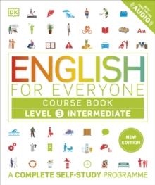 ENGLISH FOR EVERYONE COURSE BOOK LEVEL 3 INTERMEDIATE : A COMPLETE SELF-STUDY PROGRAMME | 9780241734766 | DK