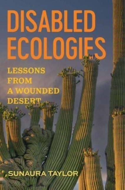 DISABLED ECOLOGIES | 9780520393066 | SUNAURA TAYLOR