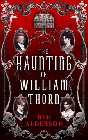 THE HAUNTING OF WILLIAM THORN | 9781915998835 | BEN ALDERSON