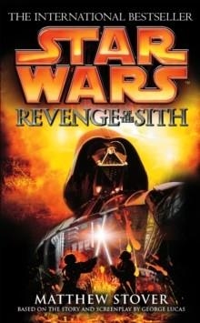 STAR WARS: EPISODE III: REVENGE OF THE SITH | 9780099410584 | MATTHEW STOVER