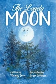 THE LONELY MOON | 9781528940986 | TSHANDY SNOW