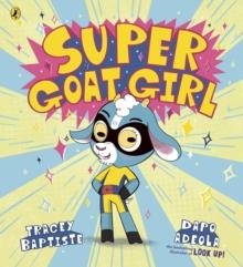SUPER GOAT GIRL | 9780241767566 | TRACEY BAPTISTE