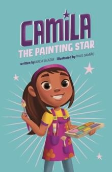 CAMILLA THE PAINTING STAR | 9781398260320 | ALICIA SALAZAR