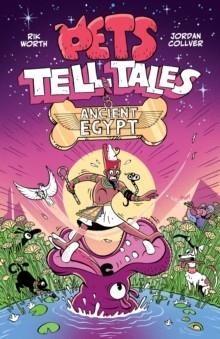 PETS TELL TALES: ANCIENT EGYPT | 9781526366627 | RIK WORTH; JORDAN COLLVER