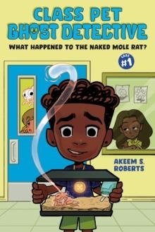 WHAT HAPPENED TO THE NAKED MOLE RAT? | 9780593856673 | AKEEM S. ROBERTS