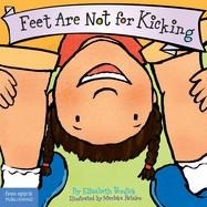 FEET ARE NOT FOR KICKING | 9781575421582 | VERDICK, ELIZABETH
