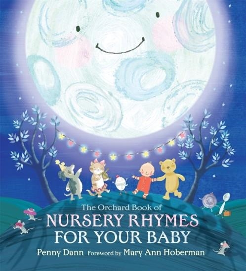 THE ORCHARD BOOK OF NURSERY RHYMES FOR YOUR BABY | 9781408304587