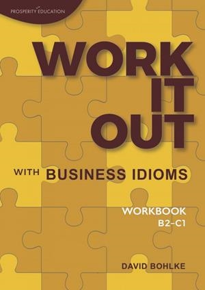 WORK IT OUT WITH BUSINESS IDIOMS.(WORKBOOK) | 9781913825379