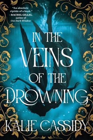 IN THE VEINS OF THE DROWNING | 9781399632096 | KALIE CASSIDY