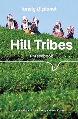HILL TRIBES PHRASEBOOK AND DICTIONARY 5 | 9781788688321