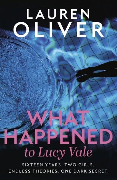 WHAT HAPPENED TO LUCY VALE | 9781473672758 | LAUREN OLIVER