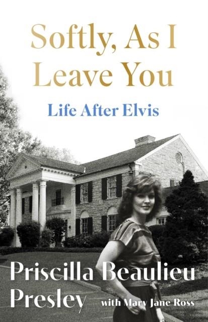 SOFTLY AS I LEAVE YOU | 9781035421640 | PRISCILLA PRESLEY