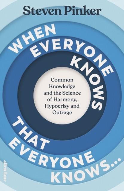 WHEN EVERYONE KNOWS THAT EVERYONE KNOWS... | 9780241618837 | STEVEN PINKER