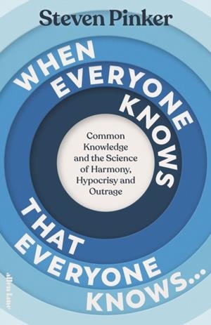 WHEN EVERYONE KNOWS THAT EVERYONE KNOWS... | 9780241618837 | STEVEN PINKER