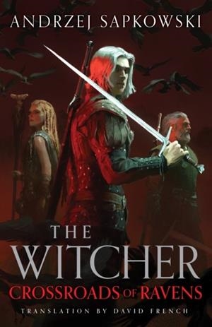 THE CROSSROADS OF RAVENS | 9781399633475 | ANDRZEJ SAPKOWSKI