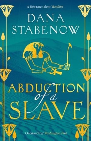 ABDUCTION OF A SLAVE | 9781035910076 | DANA STABENOW
