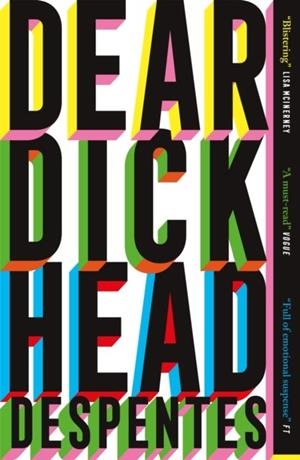 DEAR DICKHEAD | 9781529430820 | VIRGINIE DESPENTES