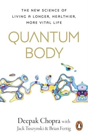 QUANTUM BODY | 9781846047718 | DEEPAK CHOPRA