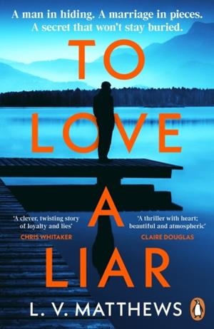 TO LOVE A LIAR | 9781405974707 | L V MATTHEWS