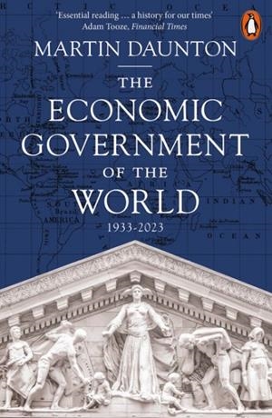 THE ECONOMIC GOVERNMENT OF THE WORLD | 9780141038674 | MARTIN DAUNTON