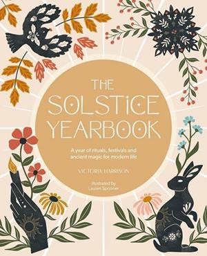 THE SOLSTICE YEARBOOK: A YEAR OF RITUALS | 9781446316382 | VICTORIA HARRISON