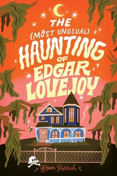 THE MOST UNUSUAL HAUNTING OF EDGAR LOVEJOY | 9781464258008 | ROAN PARRISH