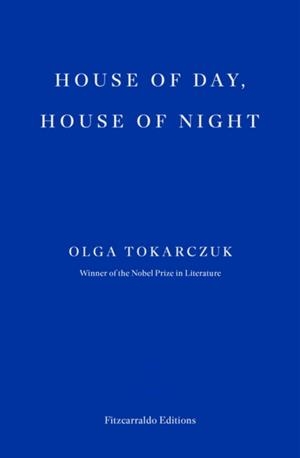 HOUSE OF DAY HOUSE OF NIGHT | 9781804271919 | OLGA TOKARCZUK