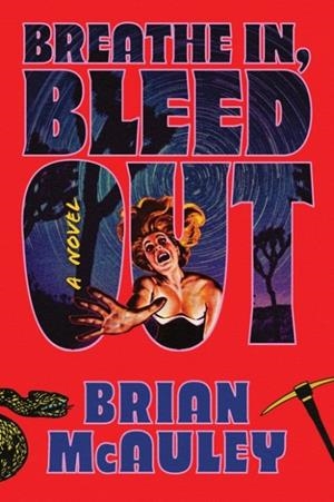 BREATHE IN BLEED OUT | 9781464258527 | BRIAN MCAULEY