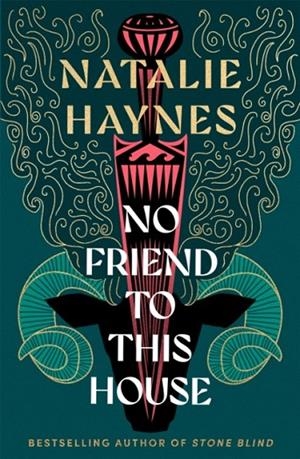 NO FRIEND TO THIS HOUSE | 9781529061550 | NATALIE HAYNES