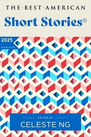 THE BEST AMERICAN SHORT STORIES 2025 | 9780063399808 | CELESTE NG (ED)