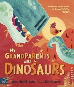 MY GRANDPARENTS WERE DINOSAURS | 9781917044158 | BRUSATTE AND LORENZI