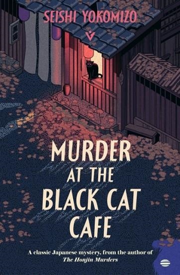 MURDER AT THE BLACK CAT CAFE | 9781805335511 | SEISHI YOKOMIZO
