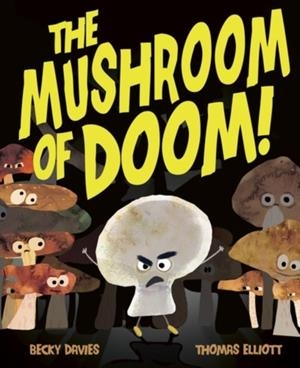 THE MUSHROOM OF DOOM | 9781838918385 | DAVIES AND ELLIOTT