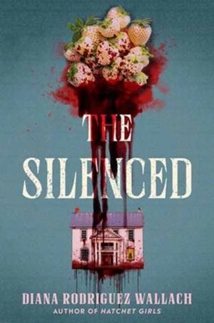 THE SILENCED | 9780593898543 | DIANA RODRIGUEZ WALLACH