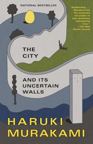 THE CITY AND ITS UNCERTAIN WALLS | 9780593687840 | HARUKI MURAKAMI