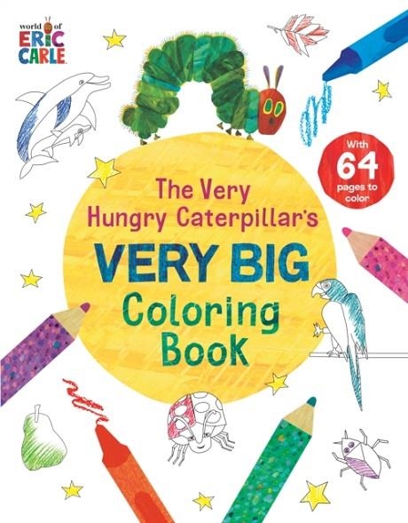 THE VERY HUNGRY CATERPILLAR'S VERY BIG COLORING BO | 9798217140633 | ERIC CARLE