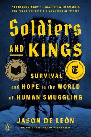 SOLDIERS AND KINGS | 9780593298602 | JASON DE LEON