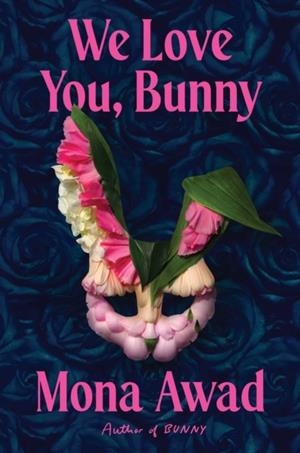 WE LOVE YOU BUNNY | 9781398535169 | MONA AWAD