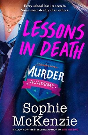 LESSONS IN DEATH | 9781398542006 | SOPHIE MCKENZIE